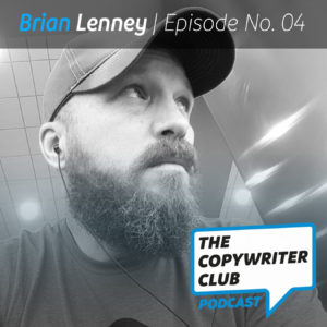 Copywriter Podcast Brian Lenney