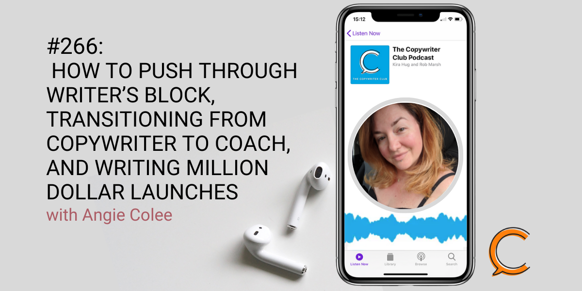 TCC Podcast #266: How to Push Through Writer's Block, Transitioning from  Copywriter to Coach, and Writing Million Dollar Launches with Angie Colee -  The Copywriter Club